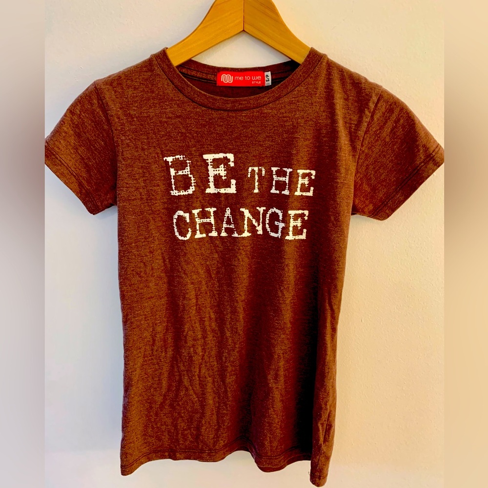 Me to We Style “Be the Change” Tshirt, size Small. Brown. Unisex. Great shape